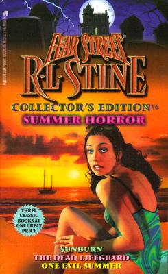 Summer Horror: Sunburn/The Dead Lifeguard/One Evil Summer (Fear Street Collector's Edition #6)