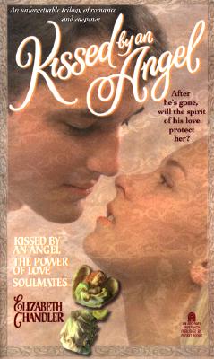 Kissed by an Angel Collector's Edition: Kissed by an Angel the Power of Love Soulmates