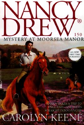 Mystery at Moorsea Manor: Nancy Drew #150