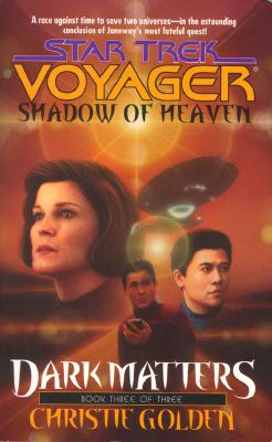 Shadow of Heaven (Star Trek Voyager, No 21, Dark Matters Book Three of Three)
