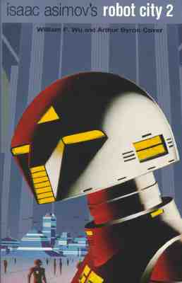 Isaac Asimov's Robot City Volume 2