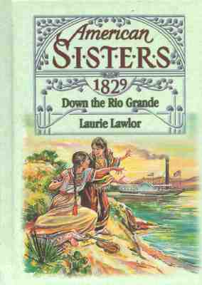 Down the Rio Grande, 1829 (American Sisters)