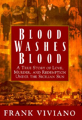 Blood Washes Blood: A True Story of Love, Murder, and Redemption Under the Sicilian Sun