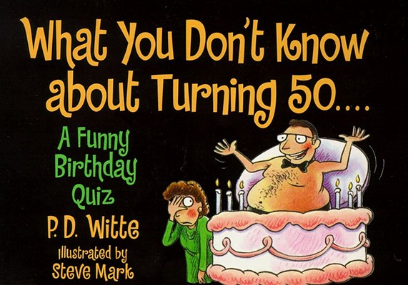 Image for What You Don't Know About Turning 50: A Funny Birthday Quiz