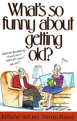 What's So Funny About Getting Old