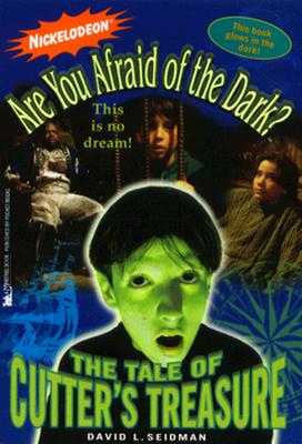 The TALE OF CUTTER'S TREASURE (ARE YOU AFRAID OF THE DARK 2)