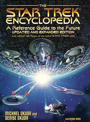 Star Trek Encyclopedia: A Reference Guide to the Future (Updated and Expanded)
