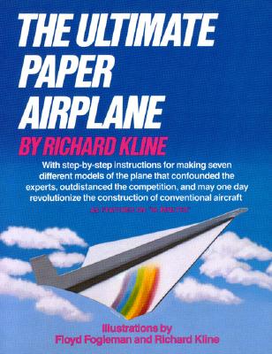 Image for The Ultimate Paper Airplane: With Step-by Step Instructions for Seven Different Models