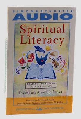 SPIRITUAL LITERACY: Reading the Sacred in Everyday Life Brussat, Frederic