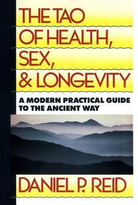 The Tao of Health Sex and Longevity A Modern Practical Guide to