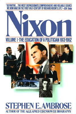 NIXON VOLUME 1 - THE EDUCATION OF A POLITICIAN 1913-1962 Image for NIXON VOLUME 1 - THE EDUCATION OF A POLITICIAN 1913-1962