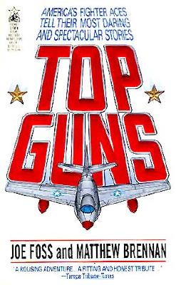 Image for Top Guns: America's Fighter Aces tell Their Most Daring and Spectatular Stories