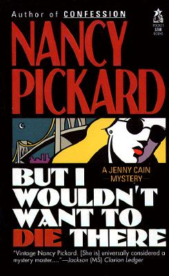 Image for BUT I WOULDN'T WANT TO DIE THERE (Jenny Cain Mystery)