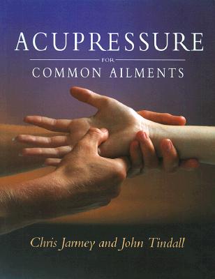 Acupressure For Common Ailments: A Gaia Original