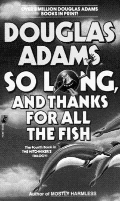 Image for So Long, and Thanks for All the Fish