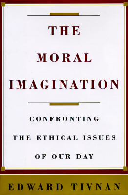 The Moral Imagination: Confronting the Ethical Issues of Our Day