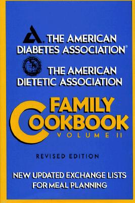 The American Diabetes Association/The American Dietetic Association Family Cookbook