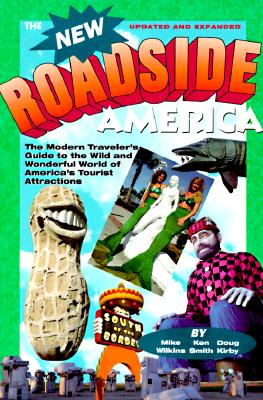 Image for New Roadside America: The Modern Traveler's Guide to the Wild and Wonderful World of America's Tourist