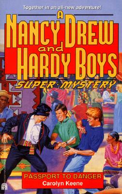 Passport to Danger (Nancy Drew & Hardy Boys Super Mysteries #19)