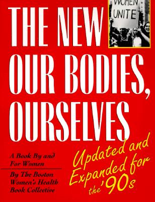The New Our Bodies, Ourselves: A Book By and For Women