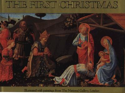 The First Christmas Illustrated with Paintings from the National Gallery, London