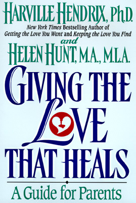 Giving the Love That Heals : A Guide for Parents