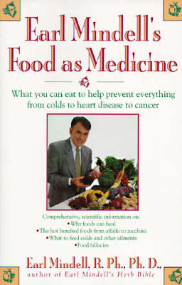Image for Earl Mindell's Food As Medicine: What You Can Eat to Help Prevent Everything from Colds to Heart Disease to Cancer