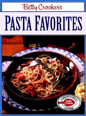 Betty Crocker's Pasta Favorites (Betty Crocker Paperback)