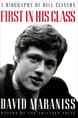 First in His Class: A Biography Of Bill Clinton