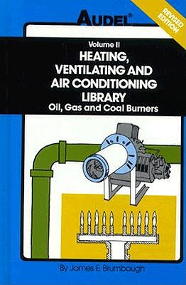 Heating, Ventilating and Air Conditioning Library Volume 2: Oil, Gas and Coal Burners, Controls Ducts, Piping, Valves
