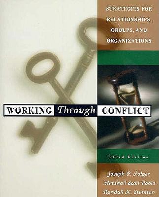 Working Through Conflict: Strategies for Relationships, Groups, and Organizations