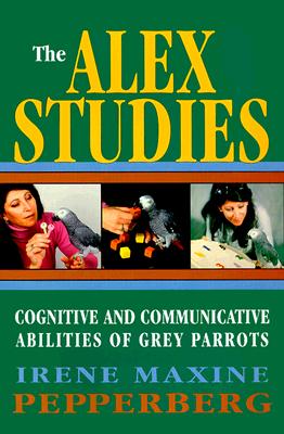 The Alex Studies Cognitive and Communicative Abilities of Grey Parrots