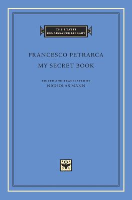 My Secret Book (The I Tatti Renaissance Library)