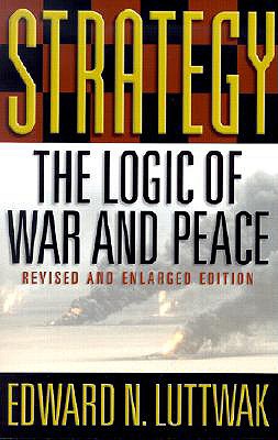 Strategy: The Logic of War and Peace (Revised)
