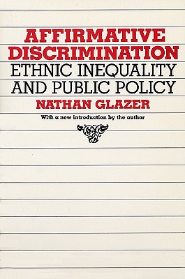 Affirmative Discrimination: Ethnic Inequality and Public Policy