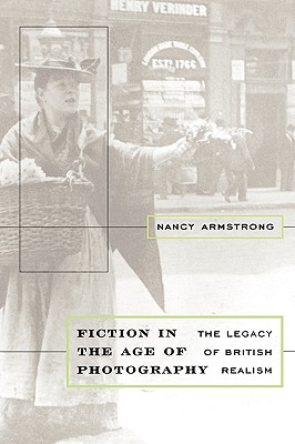 Fiction in the Age of Photography: The Legacy of British Realism