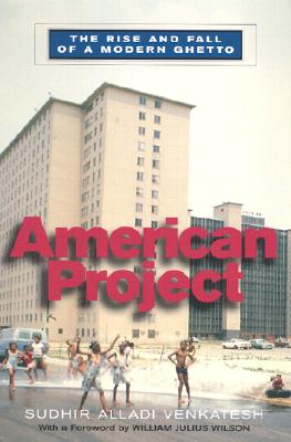 American Project: The Rise and Fall of a Modern Ghetto (Revised)