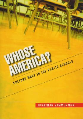 Whose America Culture Wars in the Public Schools