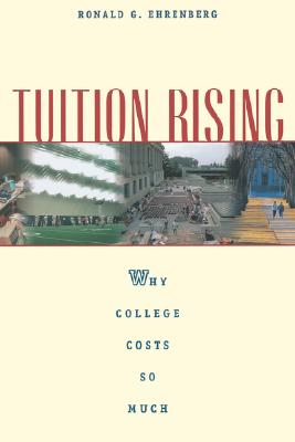 Tuition Rising: Why College Costs So Much, With a new preface