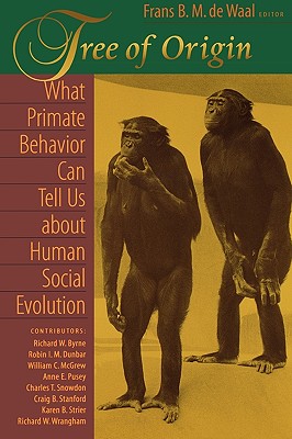 Tree of Origin: What Primate Behavior Can Tell Us about Human Social Evolution (Revised)