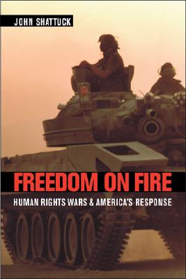 Freedom on Fire: Human Rights Wars and Americas Response