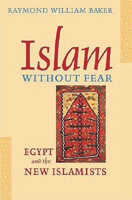 Islam without Fear: Egypt and the New Islamists