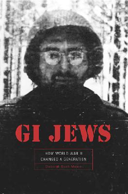 GI Jews: How World War II Changed a Generation