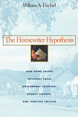 The Homevoter Hypothesis: How Home Values Influence Local Government Taxation, School Finance, and Land-Use Policies