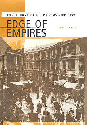 Edge of Empires: Chinese Elites and British Colonials in Hong Kong