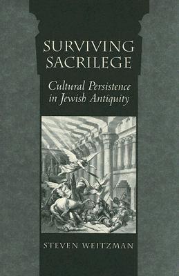 Surviving Sacrilege: Cultural Persistence in Jewish Antiquity