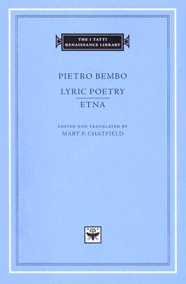 Lyric Poetry. Etna (The I Tatti Renaissance Library)