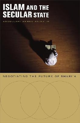 Islam and the Secular State: Negotiating the Future of Sharia