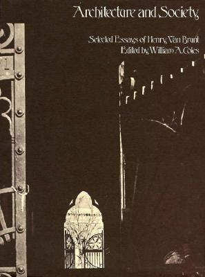 Architecture and Society: Selected Essays of Henry Van Brunt