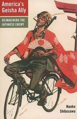America's Geisha Ally: Reimagining the Japanese Enemy